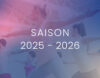 SAISON 2025 - 2026